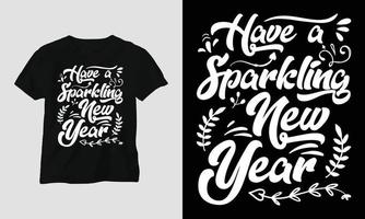 hebben een sprankelend nieuw jaar - nieuw jaar citaten t-shirt en kleding typografie ontwerp vector