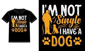 ik ben niet single ik hebben een hond - hond t-shirt. vector ontwerp sjabloon, auto venster sticker, peul, omslag, geïsoleerd zwart achtergrond. voor huisdier minnaar, hond minnaar.