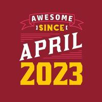 geweldig sinds april 2023. geboren in april 2023 retro wijnoogst verjaardag vector