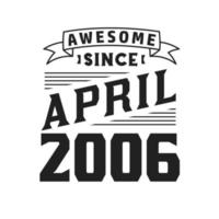 geweldig sinds april 2006. geboren in april 2006 retro wijnoogst verjaardag vector