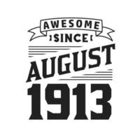 geweldig sinds augustus 1913. geboren in augustus 1913 retro wijnoogst verjaardag vector