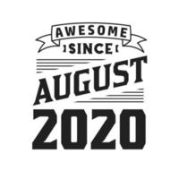 geweldig sinds augustus 2020. geboren in augustus 2020 retro wijnoogst verjaardag vector