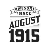 geweldig sinds augustus 1915. geboren in augustus 1915 retro wijnoogst verjaardag vector