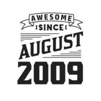 geweldig sinds augustus 2009. geboren in augustus 2009 retro wijnoogst verjaardag vector