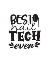 typografie het beste nagel tech t overhemd sjabloon ontwerp. vector