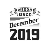 geweldig sinds december 2019. geboren in december 2019 retro wijnoogst verjaardag vector