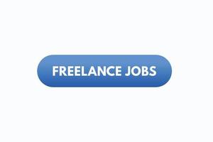 freelance jobs knop vectoren. teken etiket toespraak bubbel freelance jobs vector