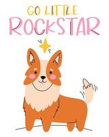 schattig corgi, gelukkig weinig pret pup. kaart met tekst Gaan weinig rockster. kawaii hond. vector tekenfilm illustratie voor ansichtkaart, banier, poster, sticker.