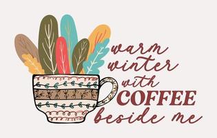 warm winter met koffie naast me typografie samenstelling sublimatie t-shirt ontwerp vector