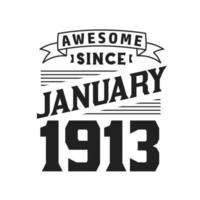 geweldig sinds januari 1913. geboren in januari 1913 retro wijnoogst verjaardag vector