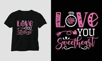 liefde u Lieve schat - Valentijnsdag dag typografie t-shirt ontwerp met hart, pijl, kus, en motiverende citaten vector