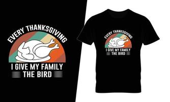 elke dankzegging ik geven mijn familie de vogel typografie t overhemd ontwerp vector