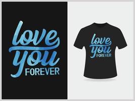 liefde u voor altijd typografie t overhemd ontwerp vector