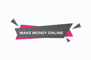 maken geld online knop vectoren.teken etiket toespraak bubbel maken geld online vector