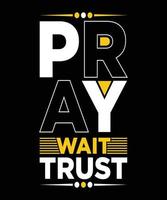 bidden wacht vertrouwen t-shirt ontwerp.eps vector