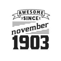 geweldig sinds november 1903. geboren in november 1903 retro wijnoogst verjaardag vector