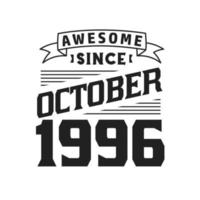 geweldig sinds oktober 1996. geboren in oktober 1996 retro wijnoogst verjaardag vector