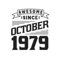 geweldig sinds oktober 1979. geboren in oktober 1979 retro wijnoogst verjaardag vector