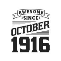 geweldig sinds oktober 1916. geboren in oktober 1916 retro wijnoogst verjaardag vector