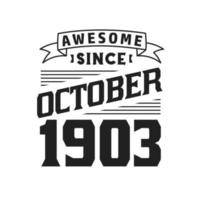geweldig sinds oktober 1903. geboren in oktober 1903 retro wijnoogst verjaardag vector