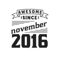 geweldig sinds november 2016. geboren in november 2016 retro wijnoogst verjaardag vector