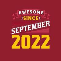 geweldig sinds september 2022. geboren in september 2022 retro wijnoogst verjaardag vector