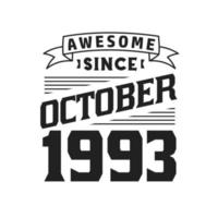 geweldig sinds oktober 1993. geboren in oktober 1993 retro wijnoogst verjaardag vector