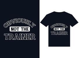 klaarblijkelijk niet de trainer illustraties voor drukklare t-shirts ontwerp vector