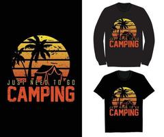 alleen maar nodig hebben naar Gaan camping t-shirt vector