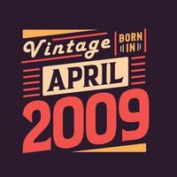 wijnoogst geboren in april 2009. geboren in april 2009 retro wijnoogst verjaardag vector