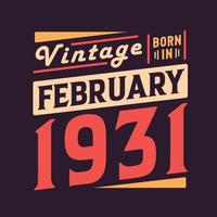 wijnoogst geboren in februari 1931. geboren in februari 1931 retro wijnoogst verjaardag vector