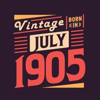 wijnoogst geboren in juli 1905. geboren in juli 1905 retro wijnoogst verjaardag vector