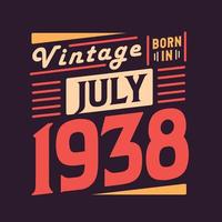 wijnoogst geboren in juli 1938. geboren in juli 1938 retro wijnoogst verjaardag vector