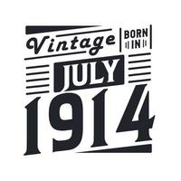 wijnoogst geboren in juli 1914. geboren in juli 1914 retro wijnoogst verjaardag vector