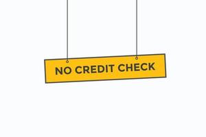 Nee credit controleren knop vectoren.teken etiket toespraak bubbel Nee credit controleren vector