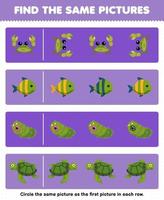 onderwijs spel voor kinderen vind de dezelfde afbeelding in elk rij van schattig tekenfilm krab vis zee komkommer schildpad afdrukbare onderwater- werkblad vector