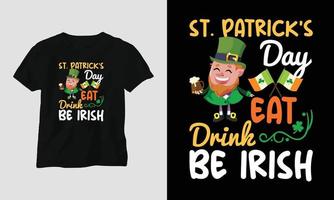 st. Patrick dag eten drinken worden Iers citaat vector t overhemd ontwerp