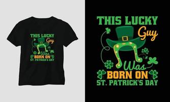 deze Lucky vent was geboren Aan st. Patrick dag citaat vector t overhemd ontwerp