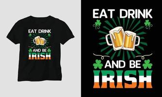 eten drinken en worden Iers st Patrick dag citaat vector t overhemd ontwerp