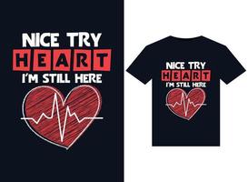 mooi hoor proberen hart ik ben nog steeds hier illustraties voor drukklare t-shirts ontwerp vector