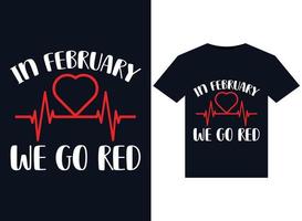 in februari wij Gaan rood illustraties voor drukklare t-shirts ontwerp vector