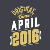 origineel sinds april 2016. geboren in april 2016 retro wijnoogst verjaardag vector