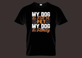 mijn hond is niet een huisdier mijn hond is familie typografie t overhemd ontwerp vector