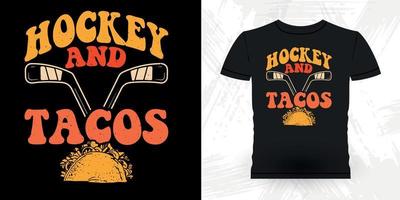 hockey en taco's grappig sport- hockey speler geschenk retro wijnoogst hockey t-shirt ontwerp vector