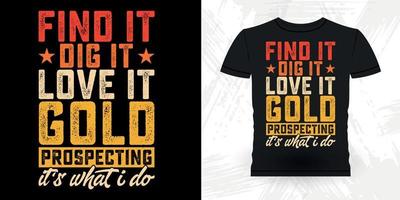 goud goudzoeker grappig goud graven retro wijnoogst goud pannen t-shirt ontwerp vector