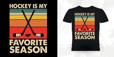 hockey is mijn favoriete seizoen grappig sport- hockey speler geschenk retro wijnoogst hockey t-shirt ontwerp vector