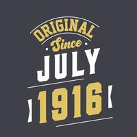 origineel sinds juli 1916. geboren in juli 1916 retro wijnoogst verjaardag vector