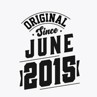 geboren in juni 2015 retro wijnoogst verjaardag, origineel sinds juni 2015 vector