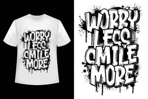 zich zorgen maken minder glimlach meer - graffiti t-shirt ontwerp sjabloon. vector
