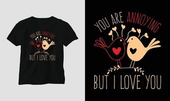u zijn vervelend maar ik liefde u - Valentijnsdag dag typografie t-shirt ontwerp met hart, kat, en motiverende citaten vector